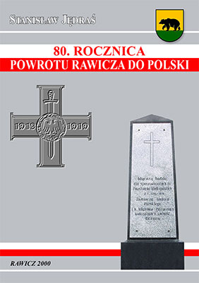 Stanisław Jędraś. 80-rocznica powrotu Rawicza do Polski